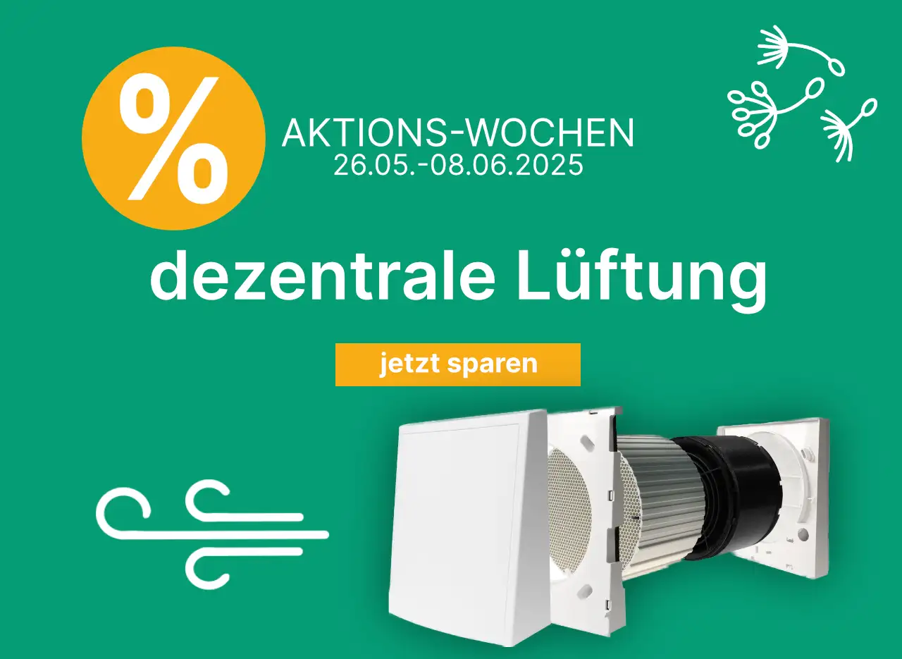 vom 26.05. bis 08.06.2025 Rabatte auf dezentrale Lueftung sichern