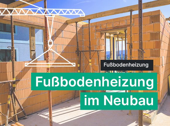 Magazin: "Fußbodenheizung im Neubau" Fußbodenheizung im Neubau